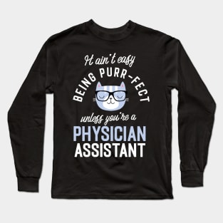Physician Assistant Cat Lover Gifts - It ain't easy being Purr Fect Long Sleeve T-Shirt